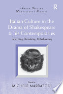 Italian Culture in the Drama of Shakespeare and His Contemporaries