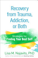 Recovery from Trauma  Addiction  Or Both