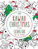 My Kawaii Christmas  a Cute Coloring Book for the Holidays