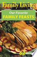 Family Living: Our Favorite Family Feasts (Leisure Arts #76000)
