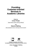 Providing Customer oriented Services in Academic Libraries Book