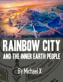 Rainbow City And The Inner Earth People
