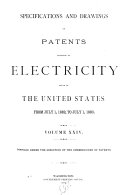 Specifications and Drawings of Patents Relating to Electricity Issued by the U. S.
