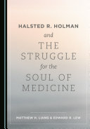 Read Pdf Halsted R. Holman and the Struggle for the Soul of Medicine