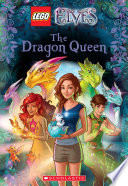 The Dragon Queen (LEGO Elves: Chapter Book #2)