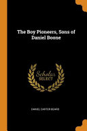 The Boy Pioneers  Sons of Daniel Boone Book