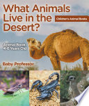 What Animals Live in the Desert  Animal Book 4 6 Years Old   Children s Animal Books