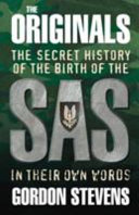 The Originals  the Secret History of the Birth of the SAS