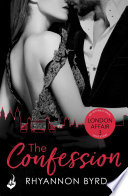 The Confession: London Affair Part 3 PDF Book By Rhyannon Byrd