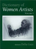Dictionary of Women Artists: Introductory surveys ; Artists, A-I