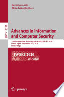 Advances in Information and Computer Security 15th International Workshop on Security, IWSEC 2020, Fukui, Japan, September 2–4, 2020, Proceedings /