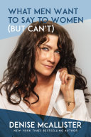 What Men Want to Say to Women (But Can’t) Book Denise McAllister