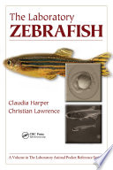 The Laboratory Zebrafish Book