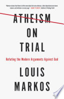 Atheism on Trial PDF Book By Louis Markos