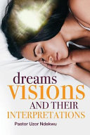 Dreams  Visions and Their Interpretations Book