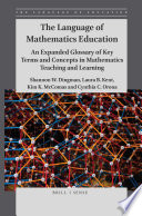 The language of mathematics education : an expanded glossary of key terms and concepts in mathematics teaching and learning /