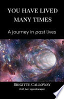 You Have Lived Many Times PDF Book By Brigitte Calloway