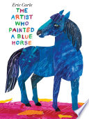 The Artist Who Painted a Blue Horse Book