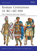 Roman Centurions 31 BC–AD 500