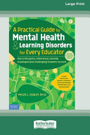 A Practical Guide to Mental Health & Learning Disorders for Every Educator (16pt Large Print Edition)