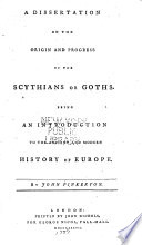 A Dissertation on the Origin and Progress of the Scythians Or Goths