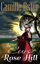 The Curse at Rose Hill  A Regency Caribbean Gothic Romance Book PDF