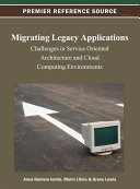 Migrating Legacy Applications: Challenges in Service Oriented Architecture and Cloud Computing Environments