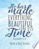 He Has Made Everything Beautiful in Its Time Ecclesiastes 3