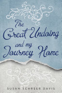 The Great Undoing and My Journey Home Pdf/ePub eBook