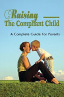 Raising The Compliant Child