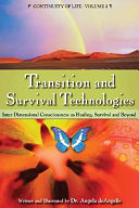 Transition and Survival Technologies: Interdimensional Consciousness as Healing, Survival and Beyond