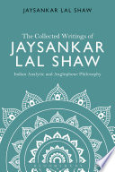 The Collected Writings of Jaysankar Lal Shaw: Indian Analytic and Anglophone Philosophy