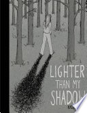 Lighter Than My Shadow Book