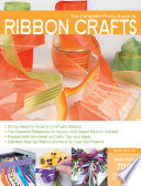 The Complete Photo Guide to Ribbon Crafts