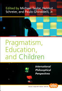 Pragmatism, Education, and Children