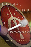 Heartbeat, Warble, and the Electric Powwow