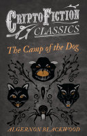 The Camp of the Dog (Cryptofiction Classics - Weird Tales of Strange Creatures) Pdf/ePub eBook