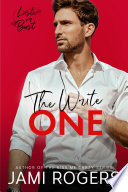 The Write One  An Enemies to Lovers Romance  Lust or Bust  Book 1  Romantic Comedy 