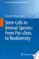 Stem Cells in Animal Species  From Pre clinic to Biodiversity