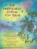 The Mindfulness Journal For Teens