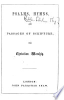 Psalms  Hymns and Passages of Scripture for Christian Worship   Compiled by the Congregational ministers of Leeds  i e  H  R  Reynolds  and others    