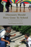Dinosaurs Should Have Gone To School