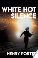 White Hot Silence PDF Book By Henry Porter