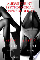 Jessie Hunt Psychological Suspense Bundle: The Perfect Affair (#7) and The Perfect Alibi (#8)