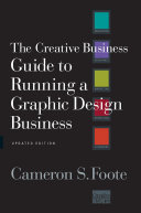 The Creative Business Guide to Running a Graphic Design Business (Updated Edition)