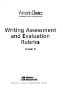 Writer s Choice Writing Assessment and Evaluation Rubrics Grade 8