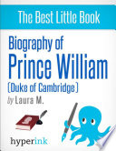 Prince William  A Biography
