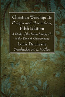 Christian Worship: Its Origin and Evolution, Fifth Edition [Pdf/ePub] eBook