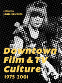 Downtown Film and TV Culture 1975 2001