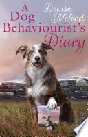 A Dog Behaviourist   s Diary